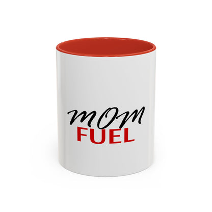 Mom Fuel Coffee Mug. Funny Mother's Gift, 11oz Accent Mug