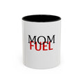 Mom Fuel Coffee Mug. Funny Mother's Gift, 11oz Accent Mug