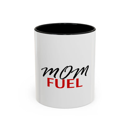 Mom Fuel Coffee Mug. Funny Mother's Gift, 11oz Accent Mug