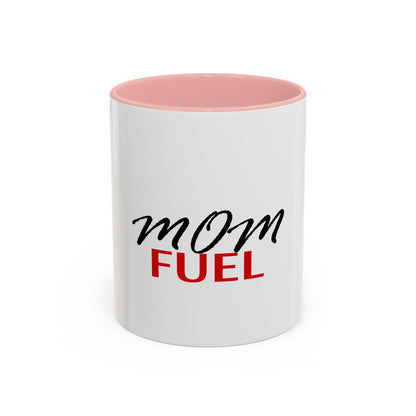 Mom Fuel Coffee Mug. Funny Mother's Gift, 11oz Accent Mug